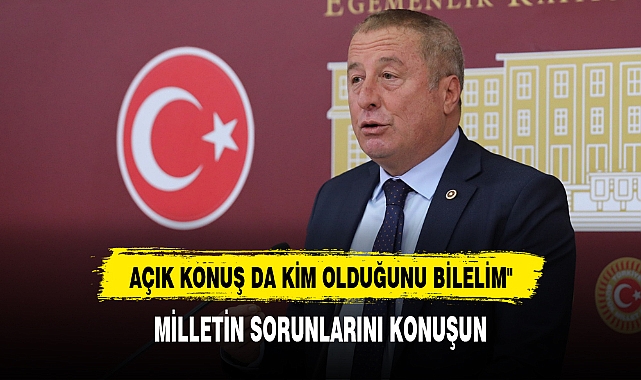 Olgun "Açık konuş da kim olduğunu bilelim"