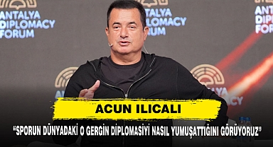 Acun Ilıcalı: “Sporun Dünyadaki O Gergin Diplomasiyi Nasıl Yumuşattığını Görüyoruz”