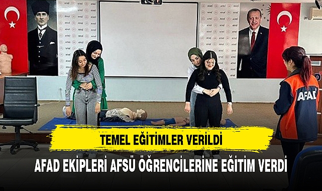 AFAD EKİPLERİ AFSÜ ÖĞRENCİLERİNE EĞİTİM VERDİ