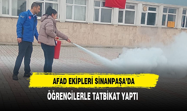 AFAD Ekipleri Sinanpaşa'da Öğrencilerle Tatbikat Yaptı