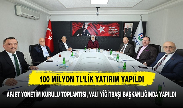 AFJET YÖNETİM KURULU TOPLANTISI, VALİ YİĞİTBAŞI BAŞKANLIĞINDA YAPILDI