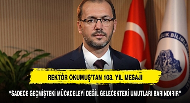 AFSÜ Rektörü Prof. Dr. Okumuş'tan İstiklal Marşı'nın 103. Yılına Özel Mesaj