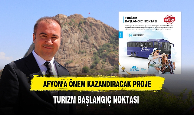 Afyon'a Önem Kazandıracak Proje