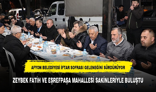 AFYON BELEDİYESİ İFTAR SOFRASI GELENEĞİNİ SÜRDÜRÜYOR