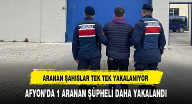 AFYON'DA 1 ARANAN ŞÜPHELİ DAHA YAKALANDI