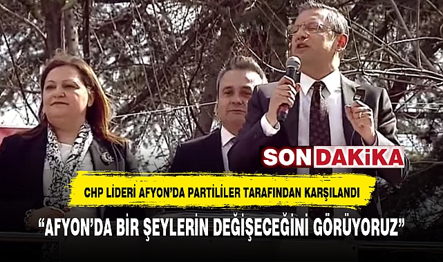 "AFYON'DA BİR ŞEYLERİN DEĞİŞECEĞİNİ GÖRÜYORUZ"