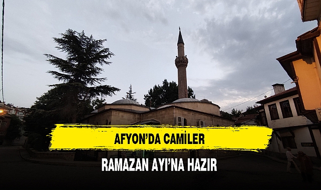 Afyon'da Camiler Ramazan Ayı'na Hazır