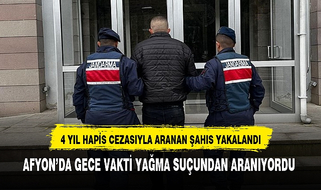 AFYON'DA GECE VAKTİ YAĞMA SUÇUNDAN ARANIYORDU