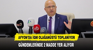 Afyon'da İGM Olağanüstü Toplanıyor