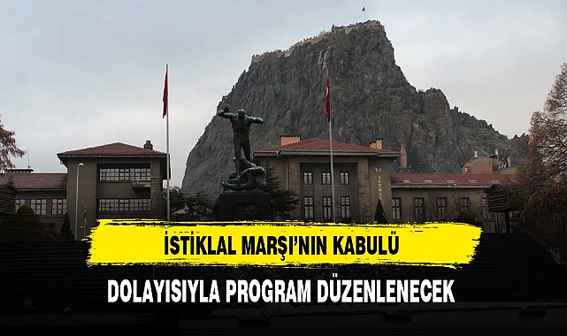 Afyon'da istiklal Marşı'nın Kabulü Dolayısıyla Program Düzenlenecek