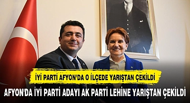 AFYON'DA İYİ PARTİ ADAYI AK PARTİ LEHİNE YARIŞTAN ÇEKİLDİ
