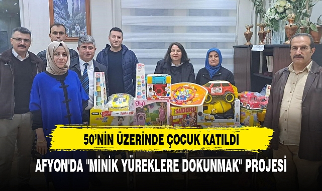 AFYON'DA "MİNİK YÜREKLERE DOKUNMAK" PROJESİ