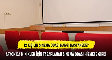 AFYON'DA MİNİKLER İÇİN TASARLANAN SİNEMA ODASI HİZMETE GİRDİ