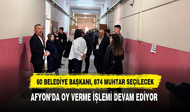 AFYON'DA OY VERME İŞLEMİ DEVAM EDİYOR
