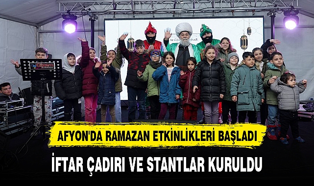 AFYON'DA RAMAZAN ETKİNLİKLERİ BAŞLADI