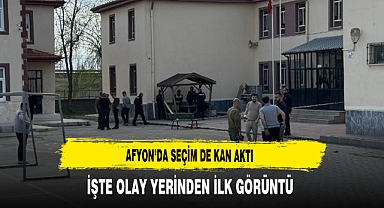Afyon'da Seçimde Kan Aktı İşte Olay Yerinden ilk Görüntü