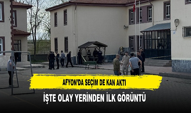 Afyon'da Seçimde Kan Aktı İşte Olay Yerinden ilk Görüntü