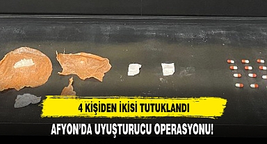 AFYON’DA UYUŞTURUCU OPERASYONU!