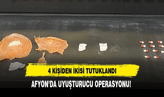 AFYON’DA UYUŞTURUCU OPERASYONU!