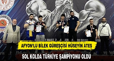 AFYON'LU BİLEK GÜREŞÇİSİ HÜSEYİN ATEŞ SOL KOLDA TÜRKİYE ŞAMPİYONU OLDU