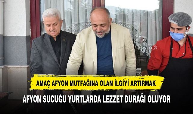 AFYON SUCUĞU YURTLARDA LEZZET DURAĞI OLUYOR