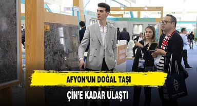 Afyon'un Doğal Taşı Çin'e Kadar Ulaştı