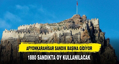 AFYONKARAHİSAR'DA 1880 SANDIKTA OY KULLANILACAK 60 BELEDİYE BAŞKANI SEÇİLECEK