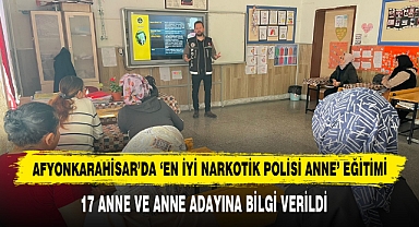 Afyonkarahisar’da ‘En İyi Narkotik Polisi Anne’ Eğitimi