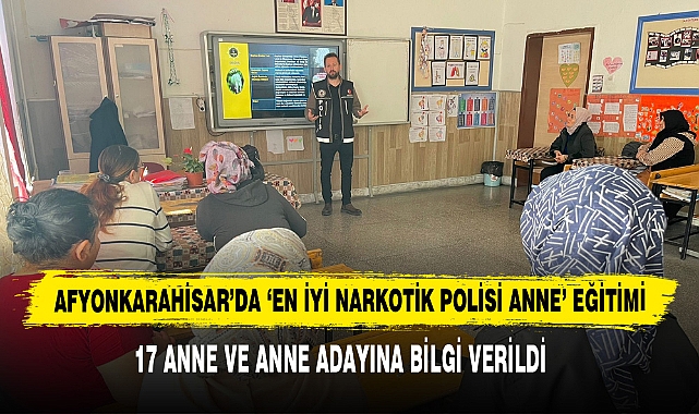 Afyonkarahisar’da ‘En İyi Narkotik Polisi Anne’ Eğitimi