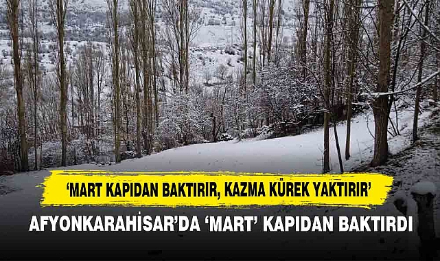 Afyonkarahisar’da ‘Mart’ Kapıdan Baktırdı