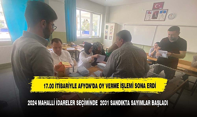 AFYONKARAHİSAR'DA OY SAYIMLARI BAŞLADI