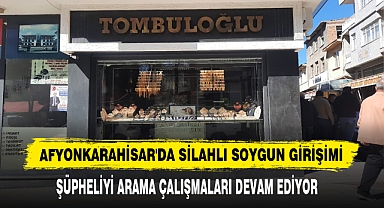 Afyonkarahisar'da Silahlı Soygun Girişimi