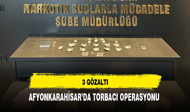 AFYONKARAHİSAR'DA TORBACI OPERASYONU