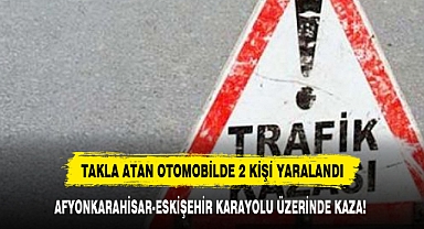 AFYONKARAHİSAR-ESKİŞEHİR KARAYOLU ÜZERİNDE KAZA!