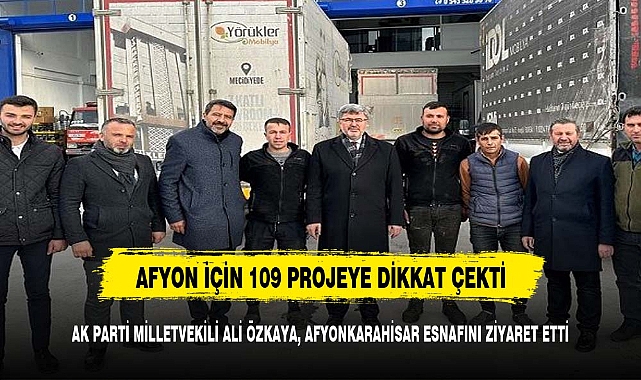 AFYONKARAHİSAR ESNAFINI ZİYARET ETTİ AFYON İÇİN 109 PROJEYİ ANLATTI