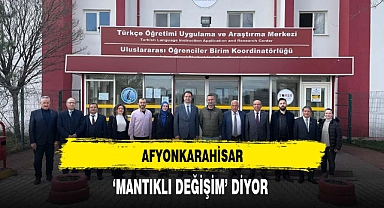 Afyonkarahisar “mantıklı değişim” diyor