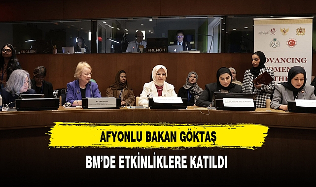 Afyonlu Bakan Göktaş BM'de Etkinliklere Katıldı