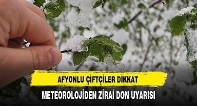 Afyonlu Çiftçiler Dikkat Meteorolojiden Don Uyarısı
