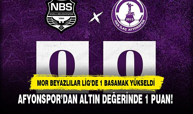 AFYONSPOR'DAN ALTIN DEĞERİNDE 1 PUAN!