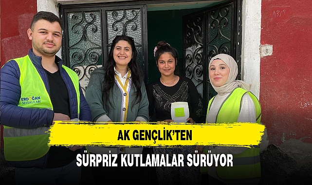 AK Gençlik'ten Sürpriz Kutlamalar Sürüyor