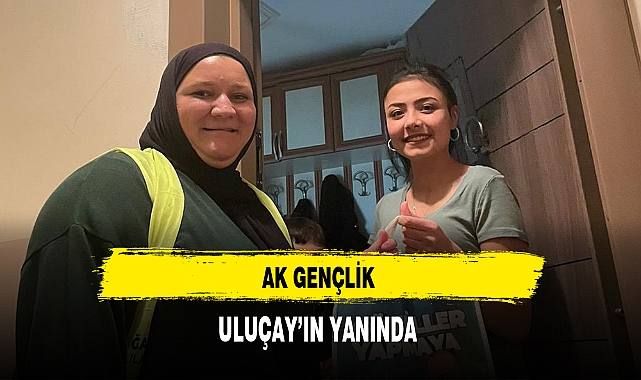 AK Gençlik Uluçay'ın Yanında