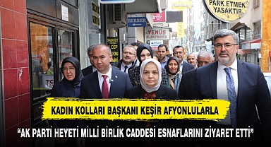 AK PARTİ HEYETİ MİLLİ BİRLİK CADDESİ ESNAFLARINI ZİYARET ETTİ