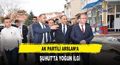 AK Partili Arslan'a Şuhut'ta Yoğun İlgi