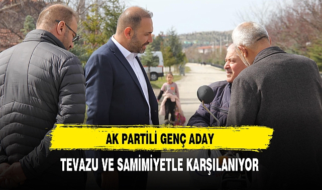 AK Partili Genç Aday Seçim Bölgesinde Yoğun Mesai Harcıyor