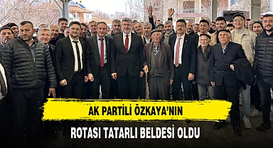 AK Partili Özkaya'nın Rotası Tatarlı Beldesi Oldu