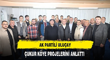 AK Partili Uluçay Çukur Köyünde
