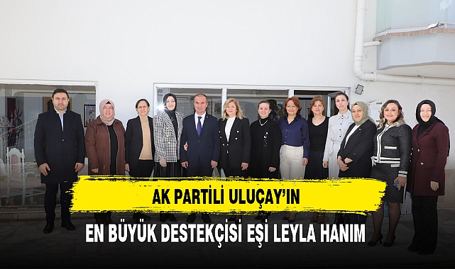 AK Partili Uluçay'ın Destekçisi Eşi Leyla Hanım