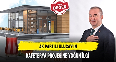 AK Partili Uluçay'ın Kafeterya Projesine Yoğun İlgi