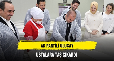 AK Partili Uluçay Ustalara Taş Çıkardı