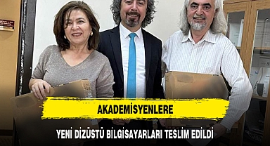 AKADEMİSYENLERE YENİ DİZÜSTÜ BİLGİSAYARLARI TESLİM EDİLDİ